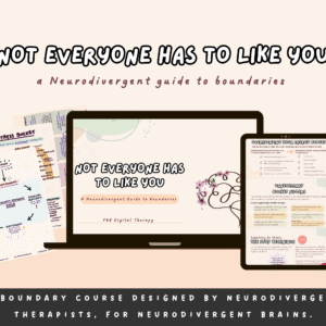 Not Everyone Has to Like You: A Neurodivergent Guide to Boundaries